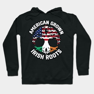 American Grown Irish Roots - st Patrick's day Hoodie